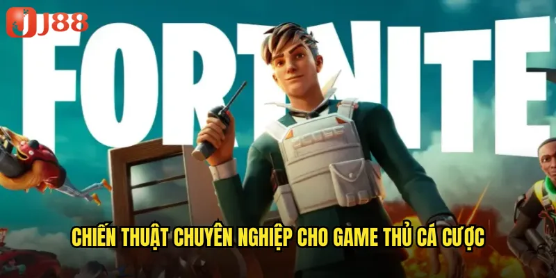 Cá Cược Fortnite JJ88 Chinh Phục Đỉnh Cao Battle Royale Cùng Cơ Hội Thắng Lớn 3 Chiến Thuật Chuyên Nghiệp Cho Game Thủ Cá Cược