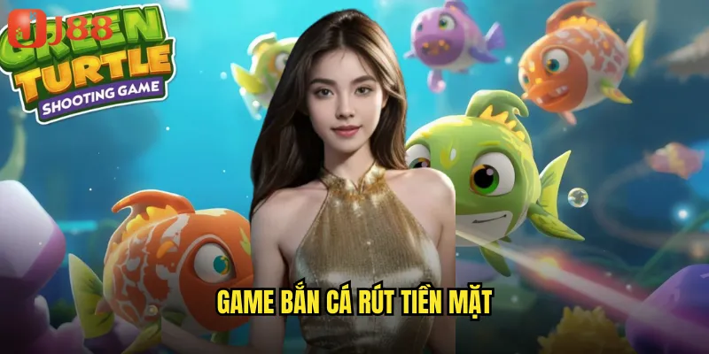Game Bắn Cá Rút Tiền Mặt JJ88 Đổi Thưởng Tỷ Lệ 1:1 9 game bắn cá rút tiền mặt